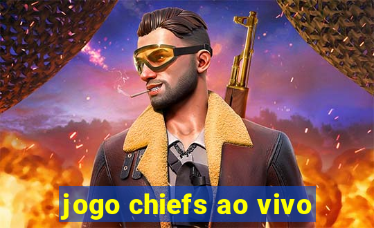 jogo chiefs ao vivo